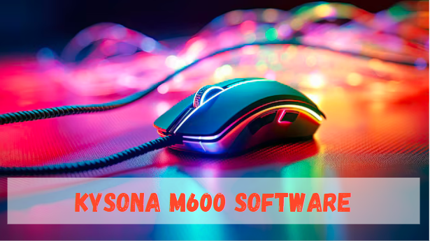 Kysona M600 Software